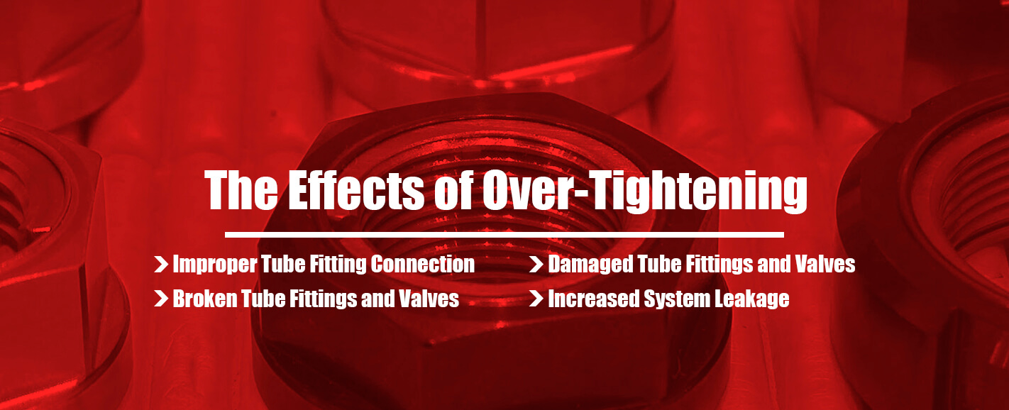 Effects of Over-Tightening Valves and Tube Fittings